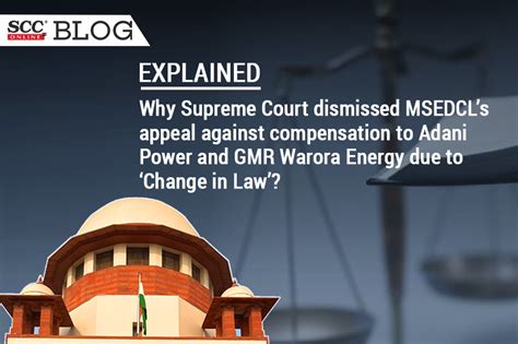 Explained Why Supreme Court Dismissed Msedcl S Appeal Against Compensation To Adani Power And