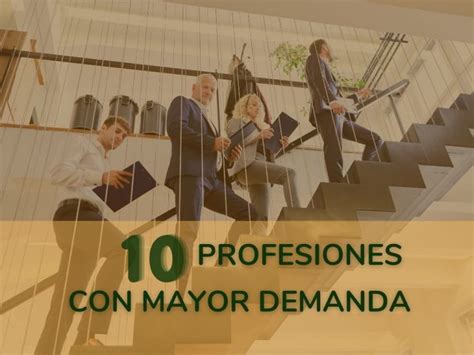 10 profesiones más demandadas por las empresas Blog Máster MBA Málaga