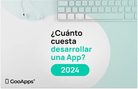 Cu Nto Cuesta Desarrollar Una App En Gooapps