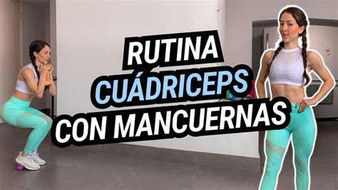 Rutina CuÁdriceps Sólo Mancuernas En Tiempo Real Youtube