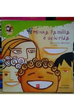 Livro Minha Familia E Colorida Georgina Martins Estante Virtual