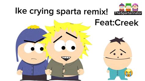 Ike Crying Sparta Remix Feat Creek Youtube