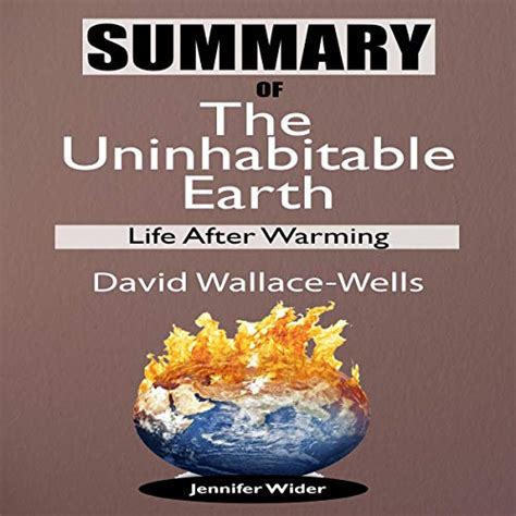 Summary Of The Uninhabitable Earth Life After Warming Audiobook Free