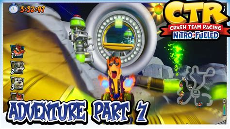 Crash Team Racing Nitro Fueled Adventure Mode Walkthrough Part 7