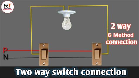 Two Way Switch Connection Two Way Switch Connection Diagram Two Way Switch Wiring 6 Method