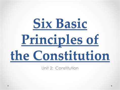 Ppt Six Basic Principles Of The Constitution Powerpoint Presentation Id 9445863