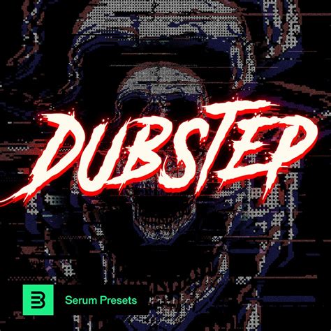 Dubstep Serum Presets