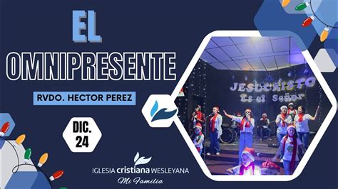 🔴en Vivo Servicio Domingo 24 Dic 2023 El Omnipresente 🌐iglesia