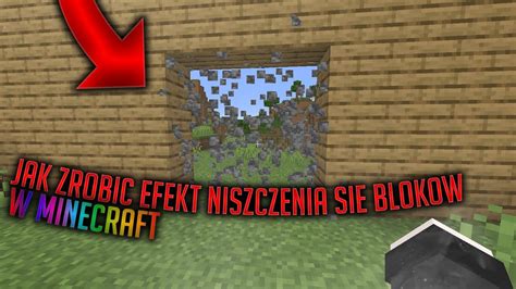 Jak zrobić efekt niszczenia się bloków w minecraft 1 16 Komendy 11