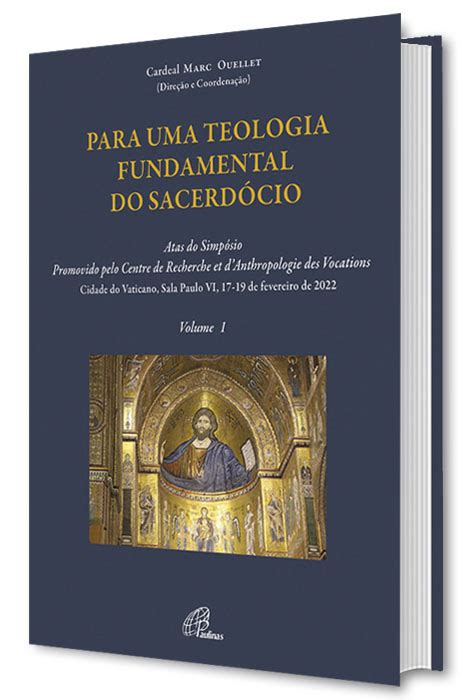 Para Uma Teologia Fundamental Do Sacerd Cio Volume I Paulinas