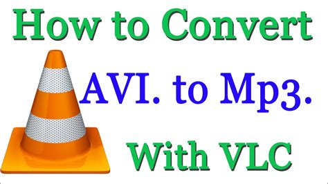 How To Convert AVI Video To Mp3 Using VLC YouTube