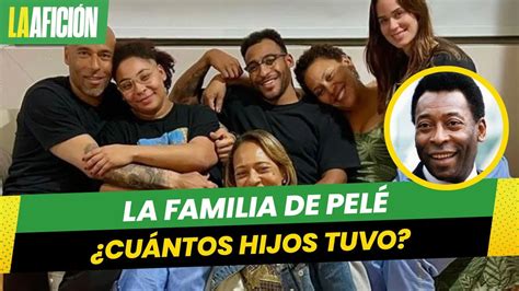 Cuántos hijos tuvo Pelé y quiénes son sus madres YouTube