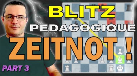 Zeitnot En Crise De Temps Aux Checs Blitz P Dagogique Lo