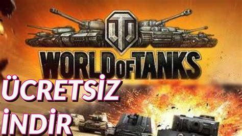 World of Tanks Nasıl İndirilir World of Tanks Hesap Açma YouTube