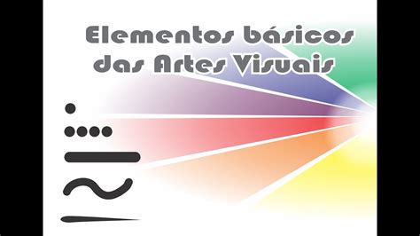 Elementos Basicos Da Artes Visuais Youtube