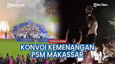 Suasana Konvoi Pesta Juara Psm Makassar Suporter Padati Jalanan Kota