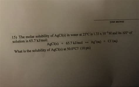 Solved The Mole Solubility Of Agcl S In Water At Degree Chegg