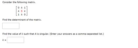 Solved Consider The Following Matrix 0 K 1 K 5 K 1 K 0 Find