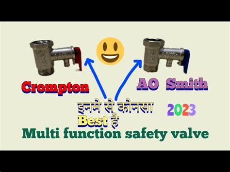 AO Smith Geyser Multi Function Safety Valve Vs Crompton Geyser Safety