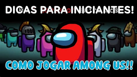 COMO JOGAR AMONG US DICAS PARA INICIANTES YouTube