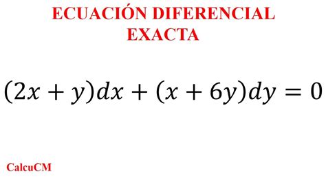 2x y dx x 6y dy 0 Ecuación diferencial exacta por los dos métodos