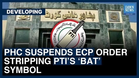 PHC Suspends ECP Order Stripping PTI S Bat Symbol Dawn News English