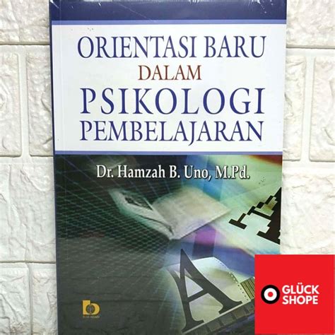 Jual Orientasi Baru Dalam Psikologi Pembelajaran Dr Hamzah B Uno M