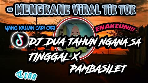 DJ DUA TAHUN NGANA SA TINGGAL X PAMBASILET Djsopan YouTube