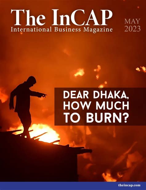 Dear Dhaka How Much To Burn May 2023 Issue Of The InCAP Now