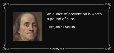 quote-an-ounce-of-prevention-is-worth-a-pound-of-cure-benjamin-franklin ...