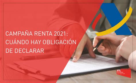 Renta 2021 Cuándo hay obligación de declarar Despachos BK ETL Global