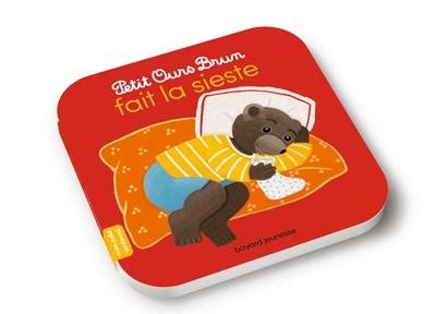 Livre Petit Ours Brun Fait La Sieste Le Livre De Marie Aubinais Et