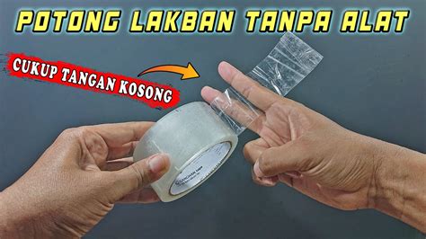 Gak Perlu Gunting Begini Cara Memotong Lakban Dengan Cepat Youtube