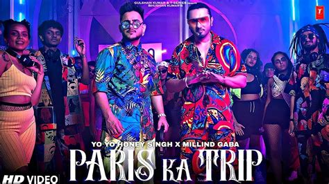 Paris Ka Trip Video Millind Gaba X Yo Yo Honey Singh Asli Gold