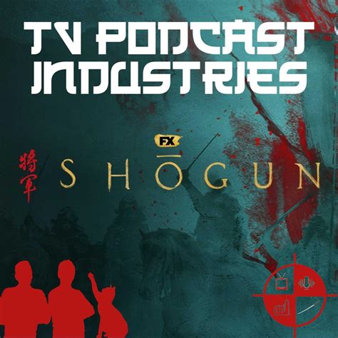 Shogun Chapter 4 The Eightfold Fence Podcast - Shogun on TV Podcast Industries | Listen Notes