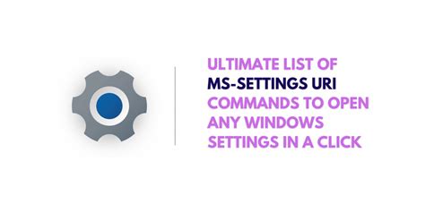 Ultimate List Of Ms Settings Uri Commands To Open Any Settings In