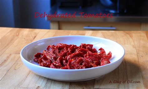 How To Dehydrate Tomatoes Using A Dehydrator A Glug Of Oil