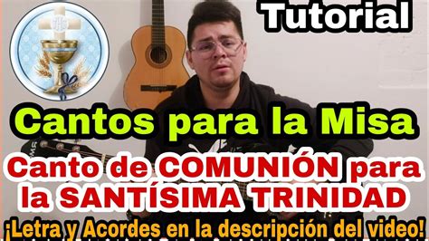 Canto de COMUNIÓN a la SANTÍSIMA TRINIDAD Cantos para la Misa