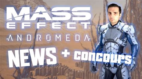 Mass Effect Andromeda Fr News Et Concours Mass Effect Trilogieterminé Youtube