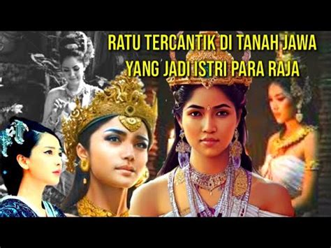 4 Ratu Tercantik Di Jawa Yang Bikin Lelaki Klepek Klepek YouTube