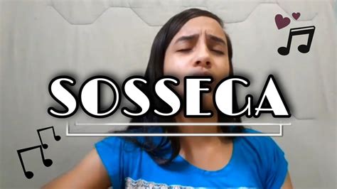 SOSSEGA cover Canção e Louvor YouTube