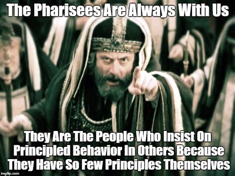 The Pharisees Are Always With Us Heres How To Spot Them Imgflip