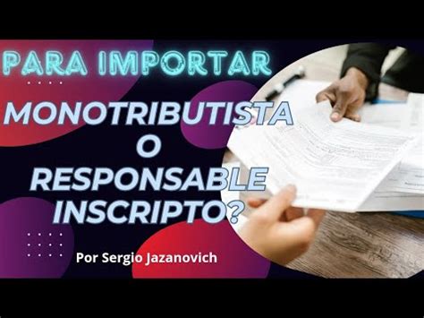 Me Conviene Ser Monotributista O Responsable Inscripto Para Importar