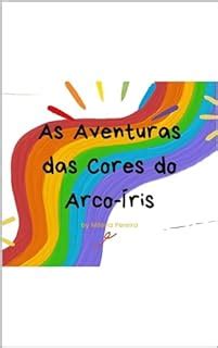 As Aventuras das Cores do Arco Íris conteúdo infantil eBook Resumo