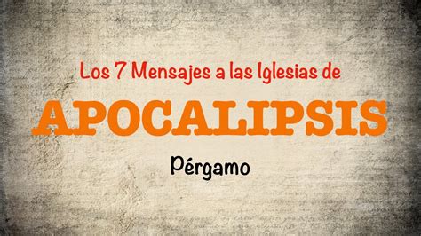 Estudio De Los Mensajes A Las Iglesias De Apocalipsis P Rgamo Youtube