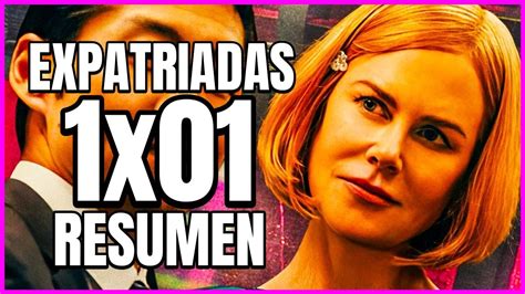 EXPATRIADAS EXPATS Episodio 1 EL REGRESO DE NICOLE KIDMAN