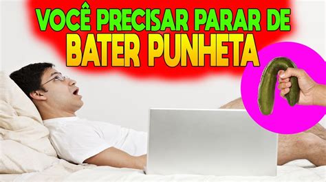 PARE DE BATER PUNHETA E Melhore A Sua Vida Sexual Punheta Deixa