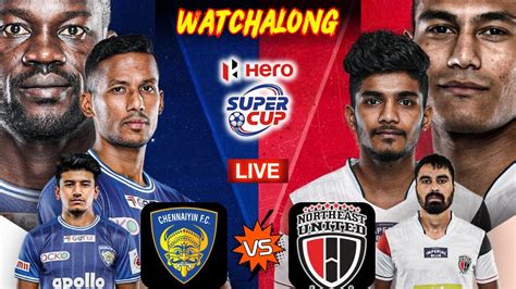 Chennaiyin Fc Vs Northeast United Fc Live Watchalong Reaction Hero