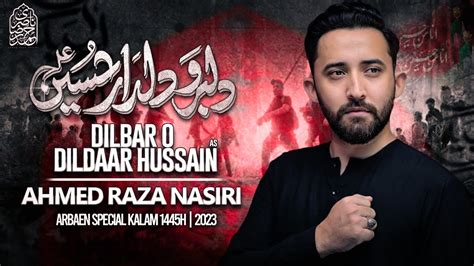 Arbaeen Noha 2023 Dilbar O Dildar Hussain Ahmed Raza Nasiri