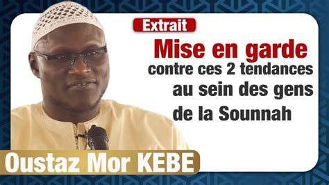 Mise En Garde Contre Ces Deux Tendances Au Sein Des Gens De La Sounnah